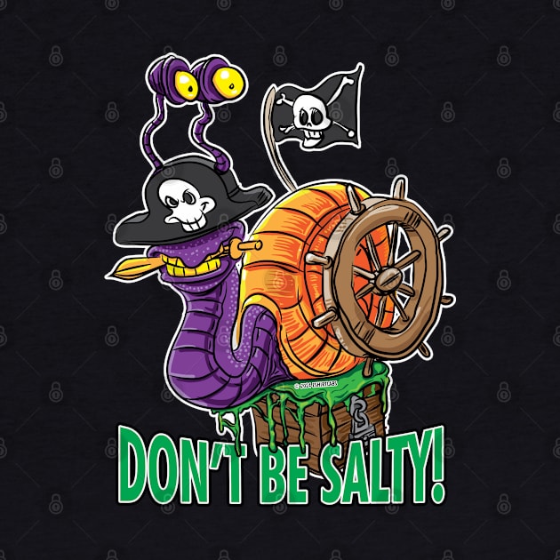 Don't Be Salty Pirate Snail by eShirtLabs